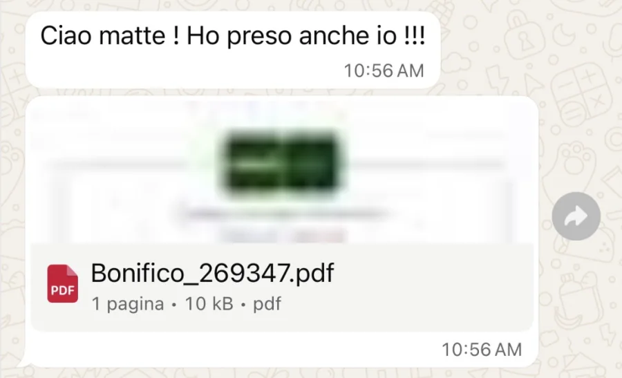 Messaggio WhatsApp: «Ciao matte! Ho preso anche io!!!» con la ricevuta del bonifico allegata